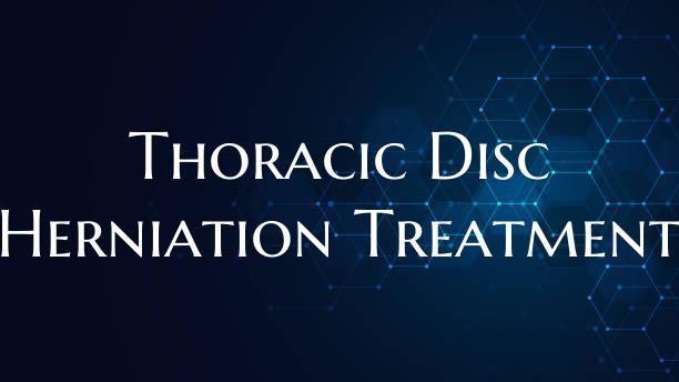 Thoracic Disc Herniation Treatment