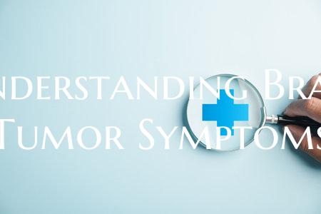 Understanding Brain Tumor Symptoms