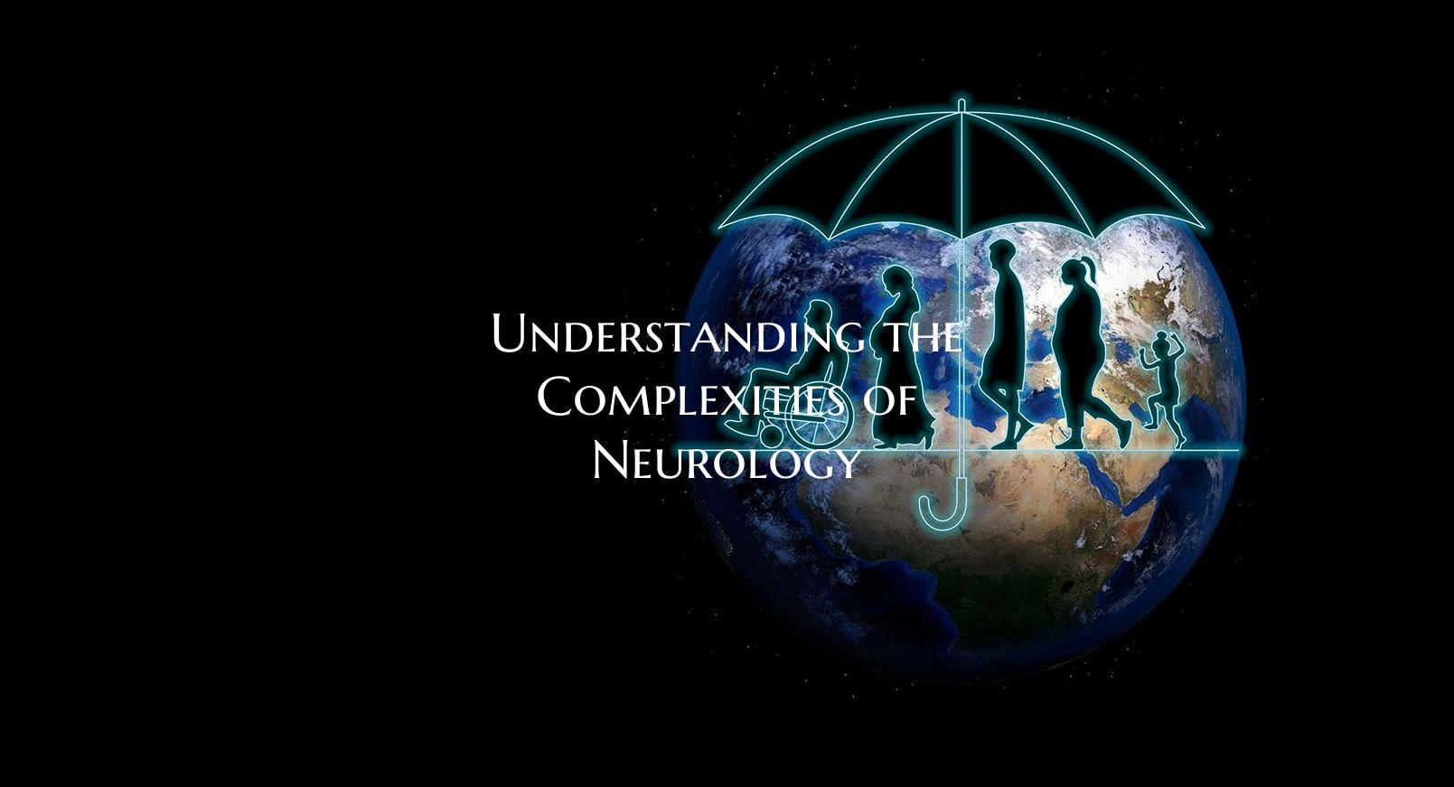 Understanding the Complexities of Neurology