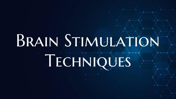 Brain Stimulation Techniques