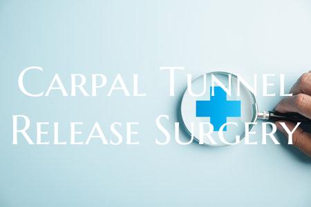 Carpal Tunnel Release Surgery