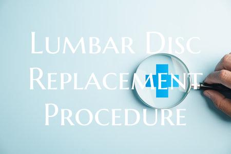 Lumbar Disc Replacement Procedure