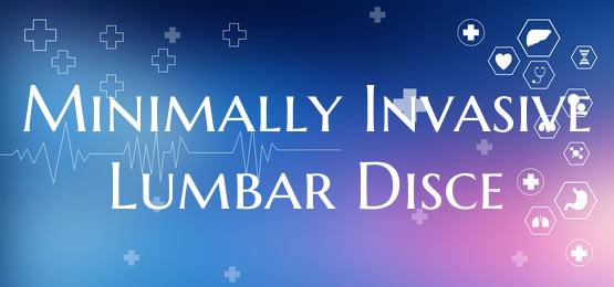 Minimally Invasive Lumbar Disce
