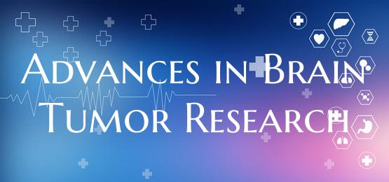 Advances in Brain Tumor Research