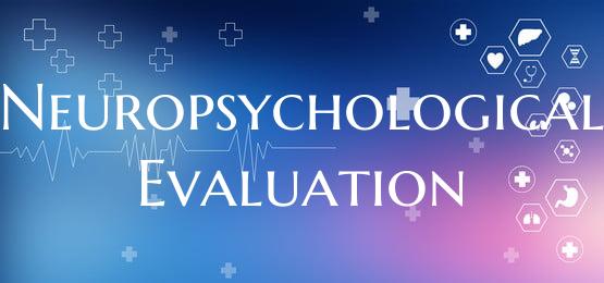 Neuropsychological Evaluation