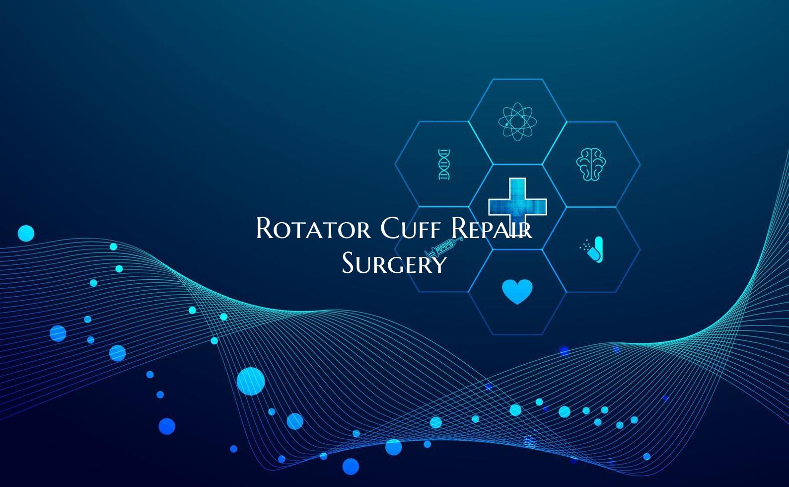 Rotator Cuff Repair Surgery